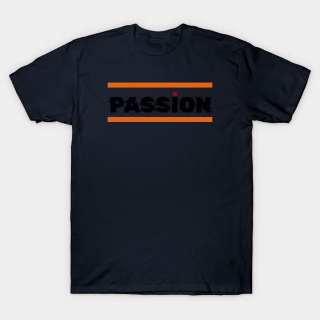 passion T-Shirt by CreativeIkbar Prints